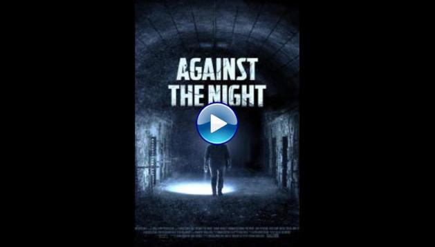 Against the Night (2017)