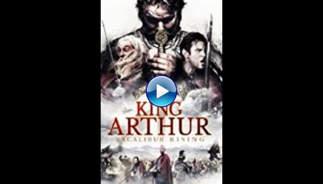 King Arthur: Excalibur Rising (2017)