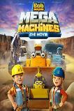 Bob the Builder: Mega Machines (2017)