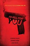 I'd Kill for You (2018)