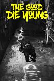 The Good Die Young (2018)