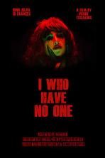 I Who Have No One (2019)