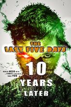 The Last Five Days: 10 Years Later (2021)