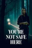 You're Not Safe Here (2021)