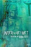 Under the Helmet: The Legacy of Boba Fett (2021)