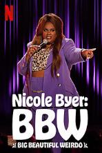 Nicole Byer: BBW (Big Beautiful Weirdo) (2021)