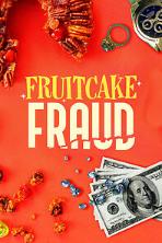 Fruitcake Fraud (2021)