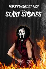 Masked Ghost Lady presents Scary Stories (2022)