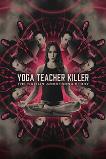 Yoga Teacher Killer: The Kaitlin Armstrong Story (2024)