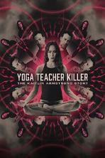 Yoga Teacher Killer: The Kaitlin Armstrong Story (2024)