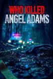 Who Killed Angel Adams? (2024) HD Full Movie Watch Online Free