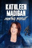 Kathleen Madigan: Hunting Bigfoot (2023)