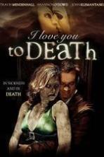 I Love You to Death (2013)