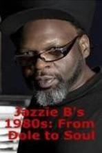 Jazzie Bs 1980s From Dole to Soul (2017)