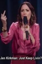 Jen Kirkman: Just Keep Livin? (2017)