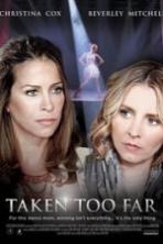 Taken Too Far ( 2017 )