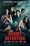 Deadly Detention (2017)