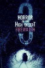 Horror in the High Desert 3: Firewatch (2024)