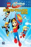 Lego DC Super Hero Girls: Super-Villain High (2018)