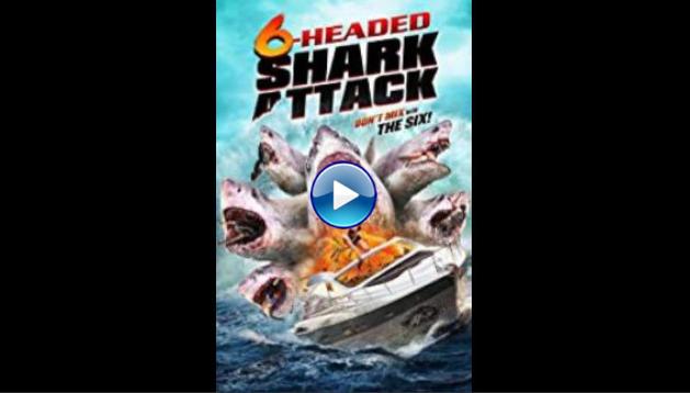 6 Headed Shark Attack (2018)