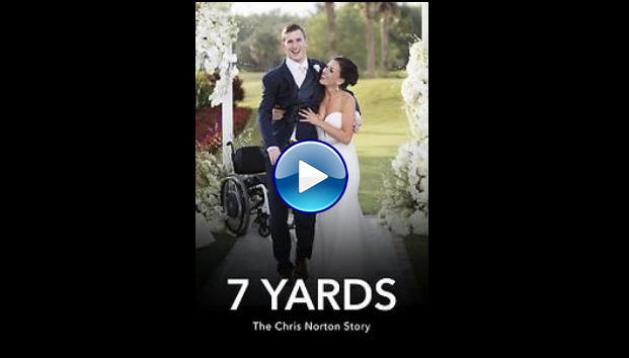 7 Yards: The Chris Norton Story (2021)