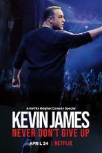 Kevin James: Never Don't Give Up (2018)