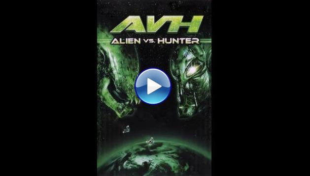 AVH: Alien vs. Hunter (2007)