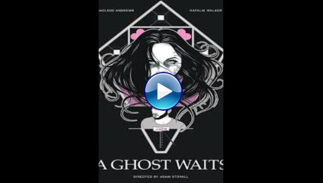 A Ghost Waits (2020)