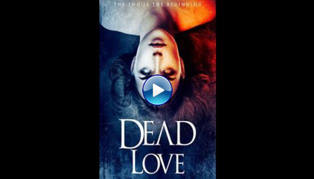 Dead Love (2018)