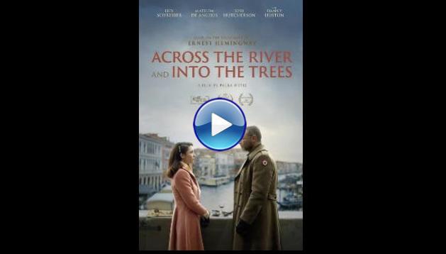 Across the River and Into the Trees (2024)