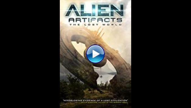 Alien Artifacts: The Lost World (2019)