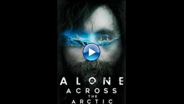 Alone Across the Arctic (2019)