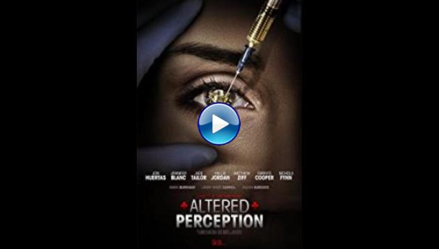 Altered Perception (2017)