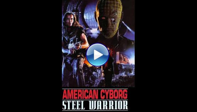 American Cyborg: Steel Warrior (1994)