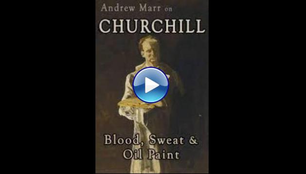 Andrew Marr on Churchill: Blood Sweat and Oil Paint (2015)