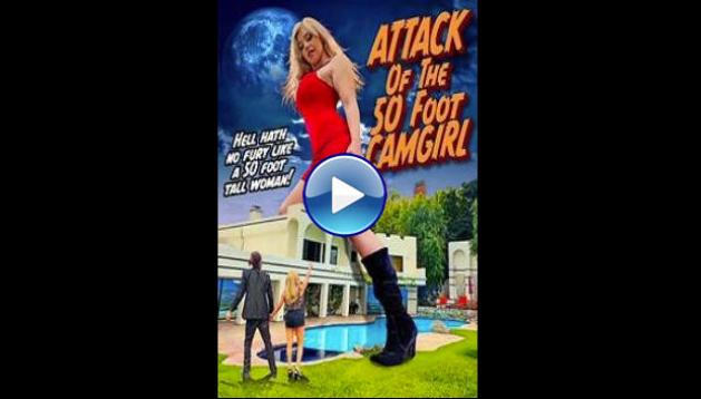 Attack of the 50 Foot CamGirl (2022)