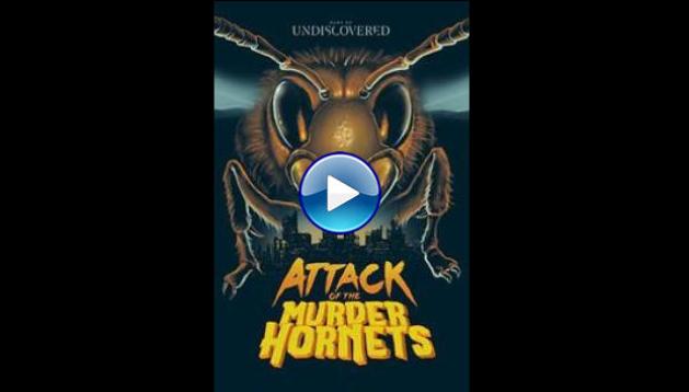 Attack of the Murder Hornets (2021)