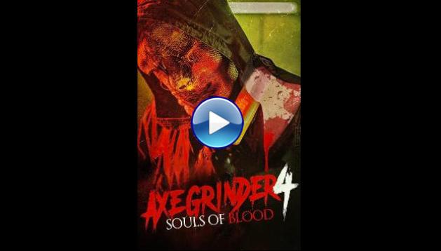 Axegrinder 4: Souls of Blood (2022)