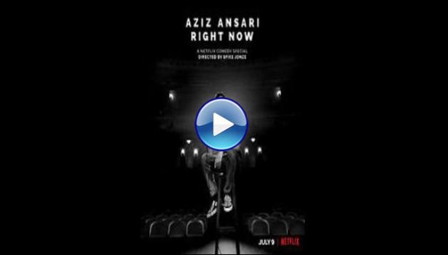 Aziz Ansari: Right Now (2019)