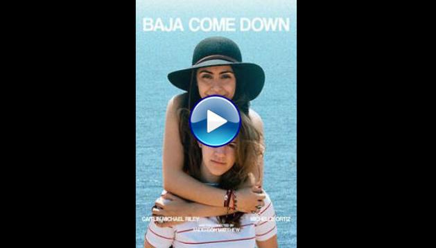 Baja Come Down (2021)