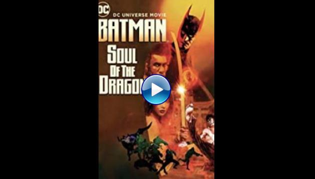 Batman: Soul of the Dragon (2021)