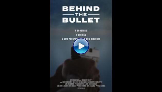 Behind the Bullet