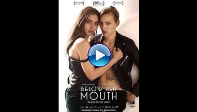 Below Her Mouth (2016)