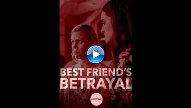 Watch Best Friends Betrayal 2019 Full Movie Online Free 