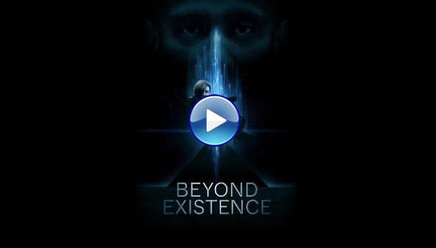 Beyond Existence (2022)