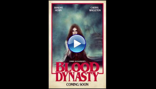 Blood Dynasty (2017)