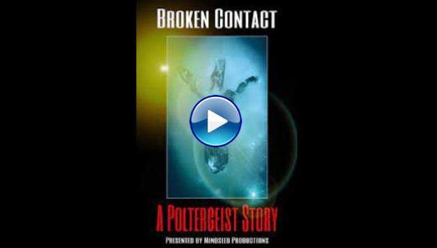 Broken Contact: A Poltergeist Story (2020)