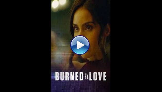 Burned by Love (2023)