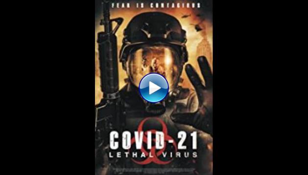 COVID-21: Lethal Virus (2021)