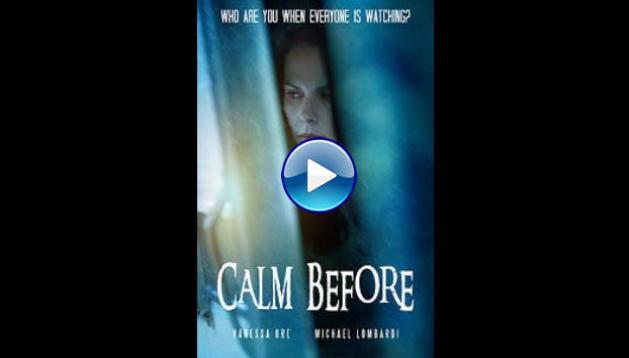 Watch Calm Before (2021) Full Movie Online Free